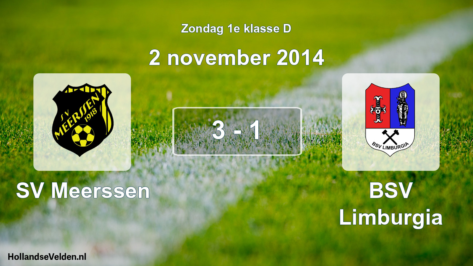 Total number of matches played: SV Meerssen - BSV Limburgia 3 - 1 (2 November 2014)