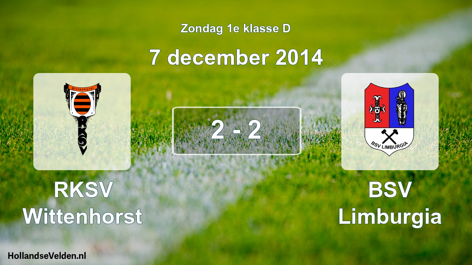 Total number of matches played: RKSV Wittenhorst - BSV Limburgia 2 - 2 (7 December 2014)