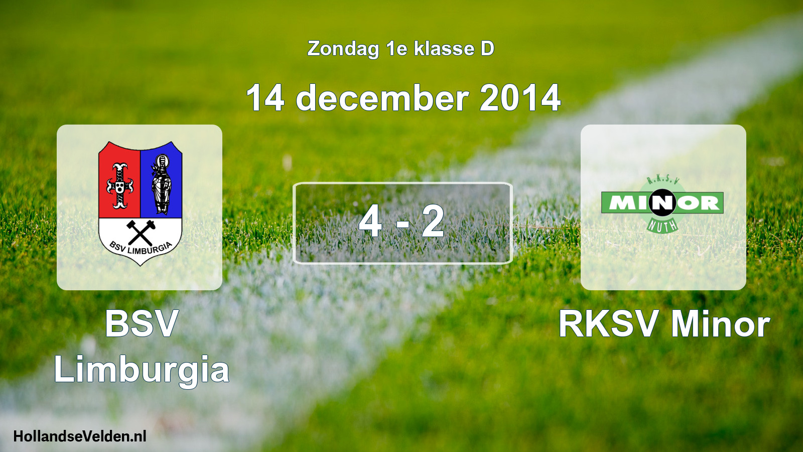 Total number of matches played: BSV Limburgia - RKSV Minor 4 - 2 (14 December 2014)