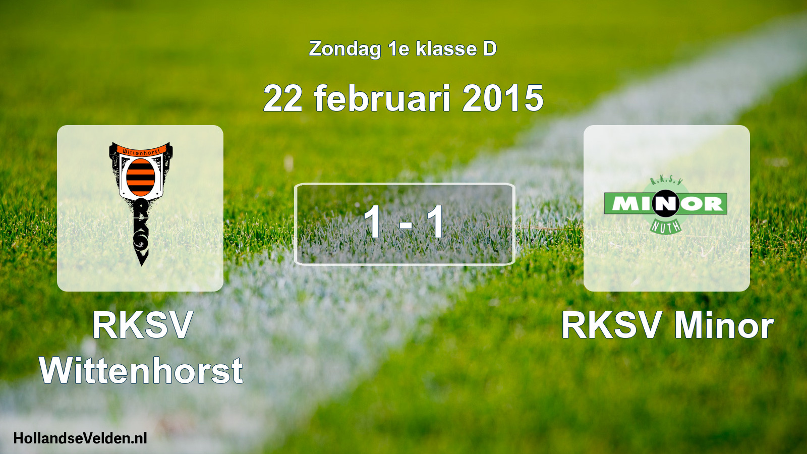 Total number of matches played: RKSV Wittenhorst - RKSV Minor 1 - 1 (22 February 2015)