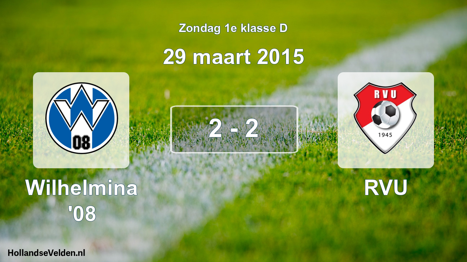 Total number of matches played: Wilhelmina '08 - RVU 2 - 2 (29 March 2015)