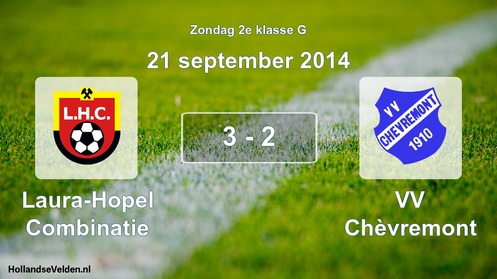 Total number of matches played: Laura-Hopel Combinatie - VV Chèvremont 3 - 2 (21 September 2014)