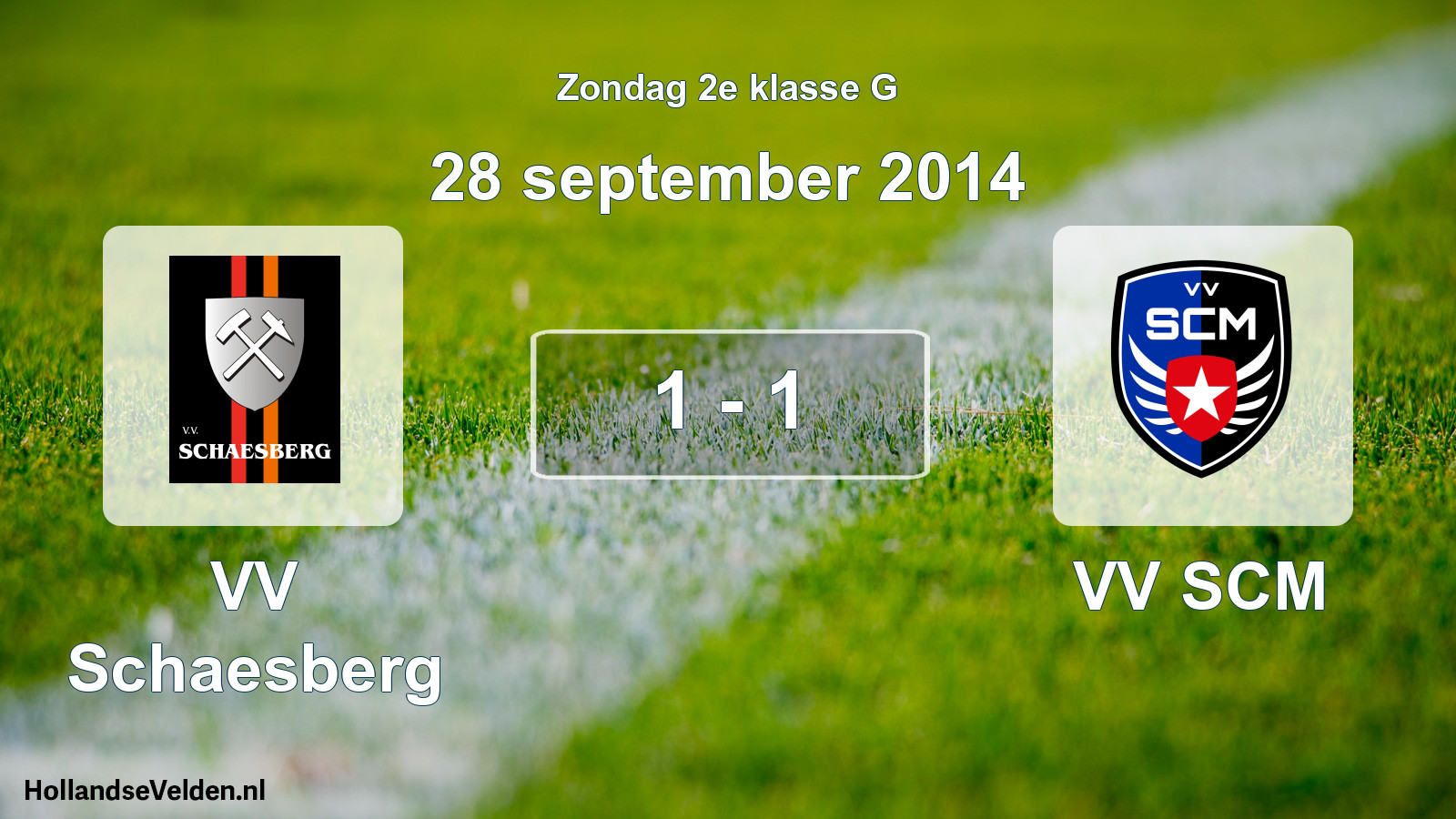 Total number of matches played: VV Schaesberg - VV SCM 1 - 1 (28 September 2014)