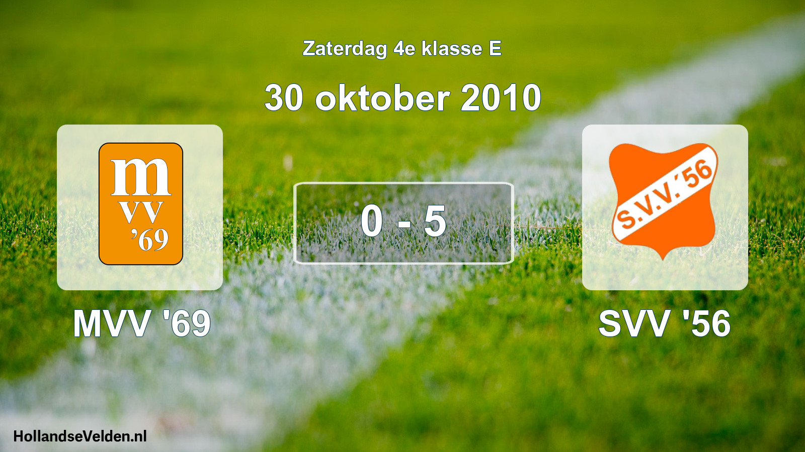 Total number of matches played: MVV '69 - SVV '56 0 - 5 (30 October 2010)
