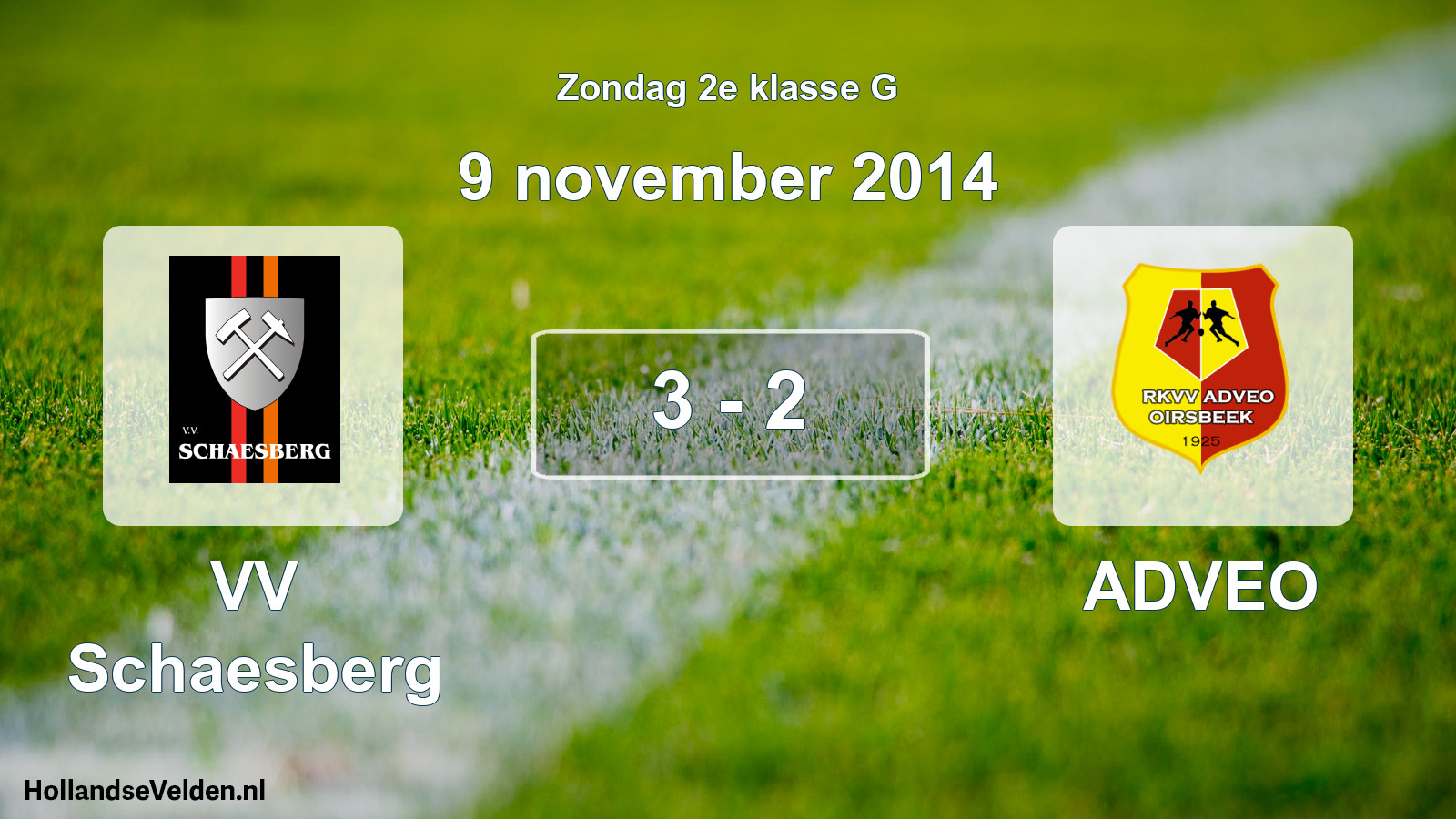 Total number of matches played: VV Schaesberg - ADVEO 3 - 2 (9 November 2014)