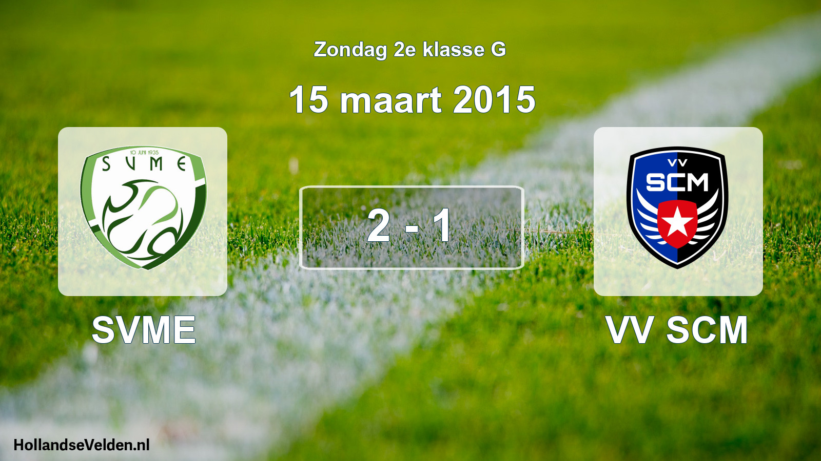 Total number of matches played: SVME - VV SCM 2 - 1 (15 March 2015)