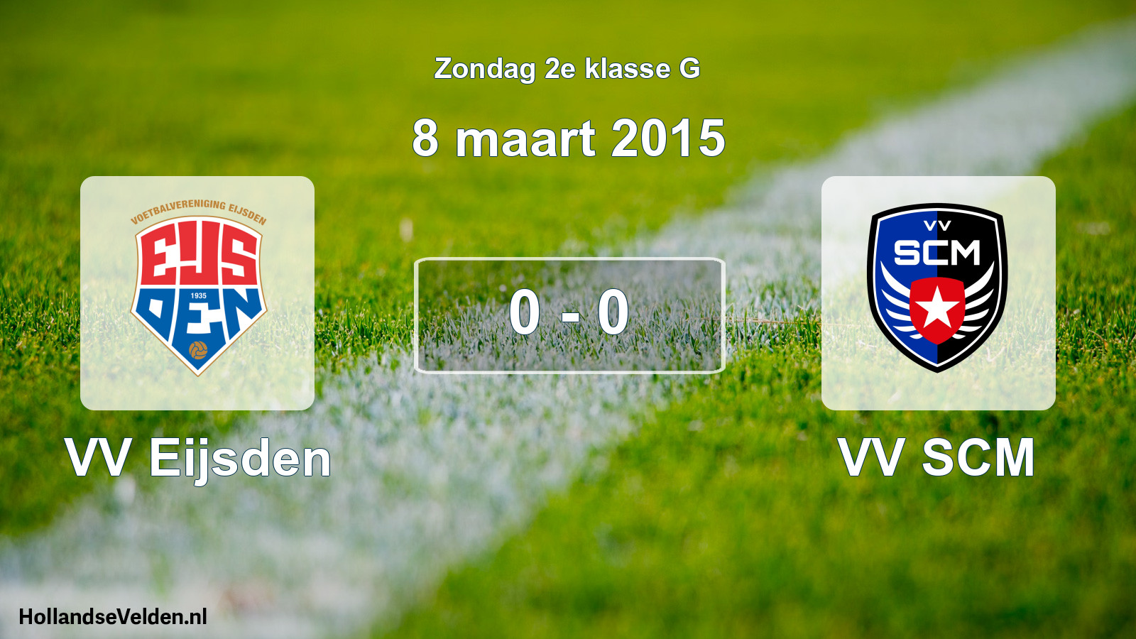 Total number of matches played: VV Eijsden - VV SCM 0 - 0 (8 March 2015)