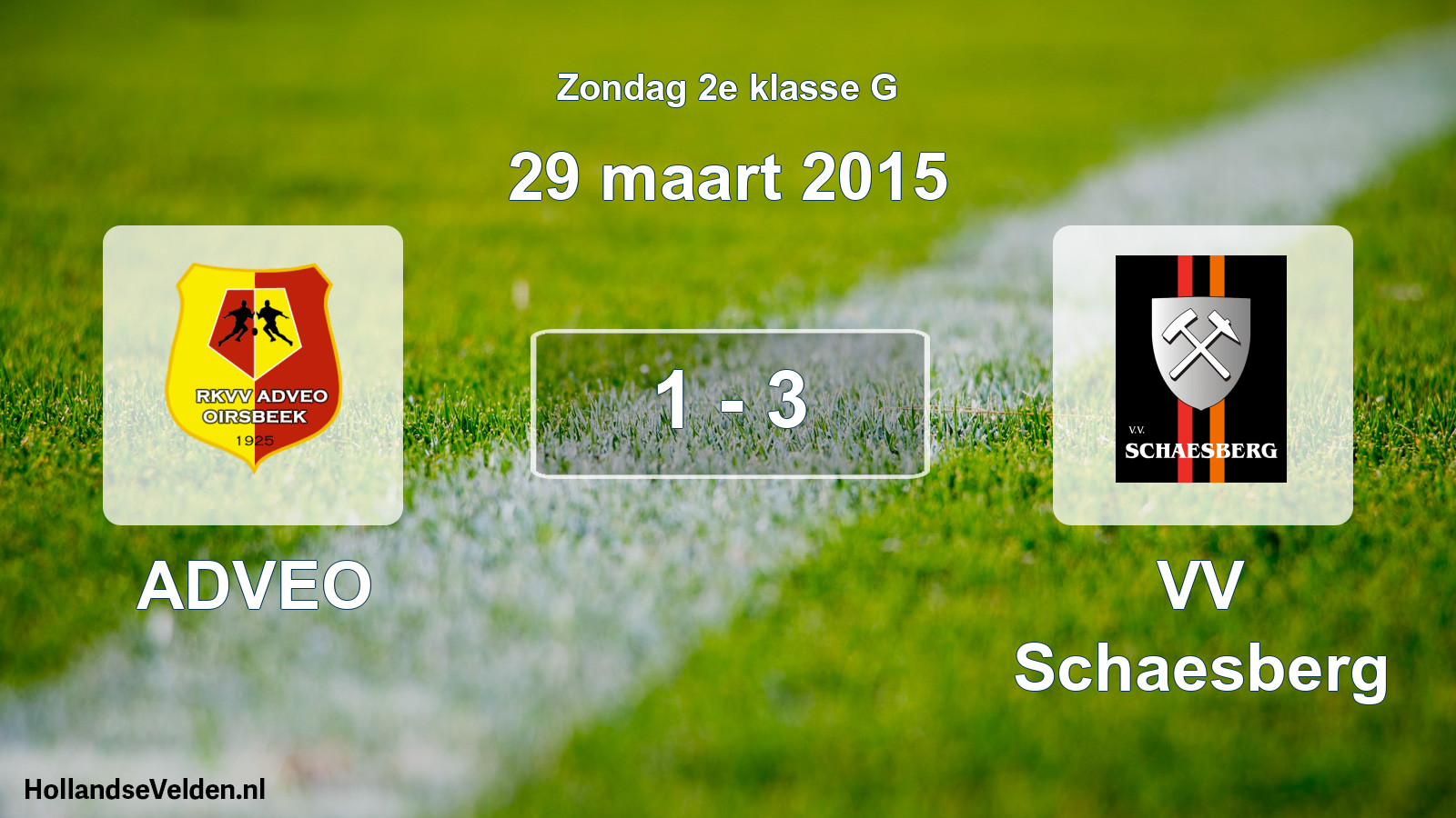 Total number of matches played: ADVEO - VV Schaesberg 1 - 3 (29 March 2015)
