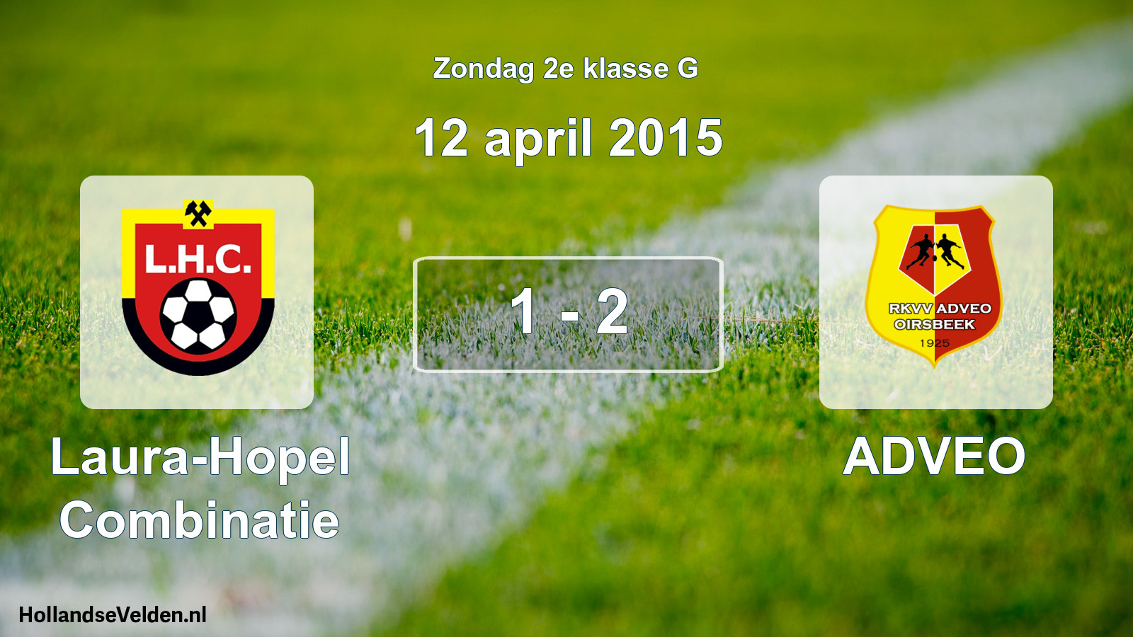 Total number of matches played: Laura-Hopel Combinatie - ADVEO 1 - 2 (12 April 2015)