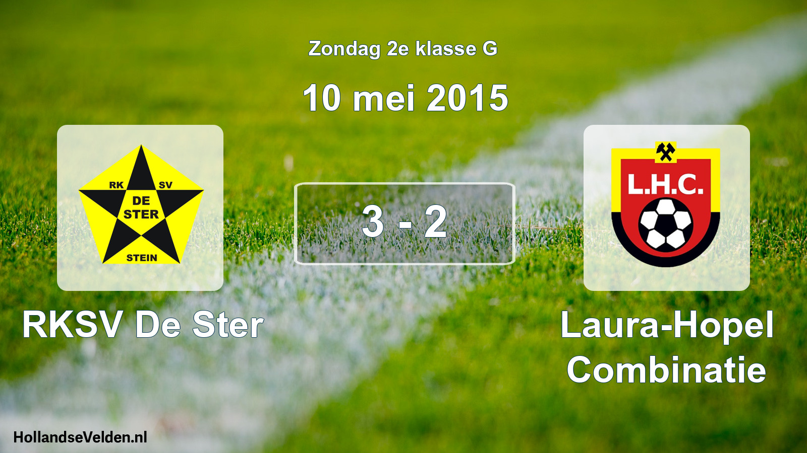 Total number of matches played: RKSV De Ster - Laura-Hopel Combinatie 3 - 2 (10 May 2015)