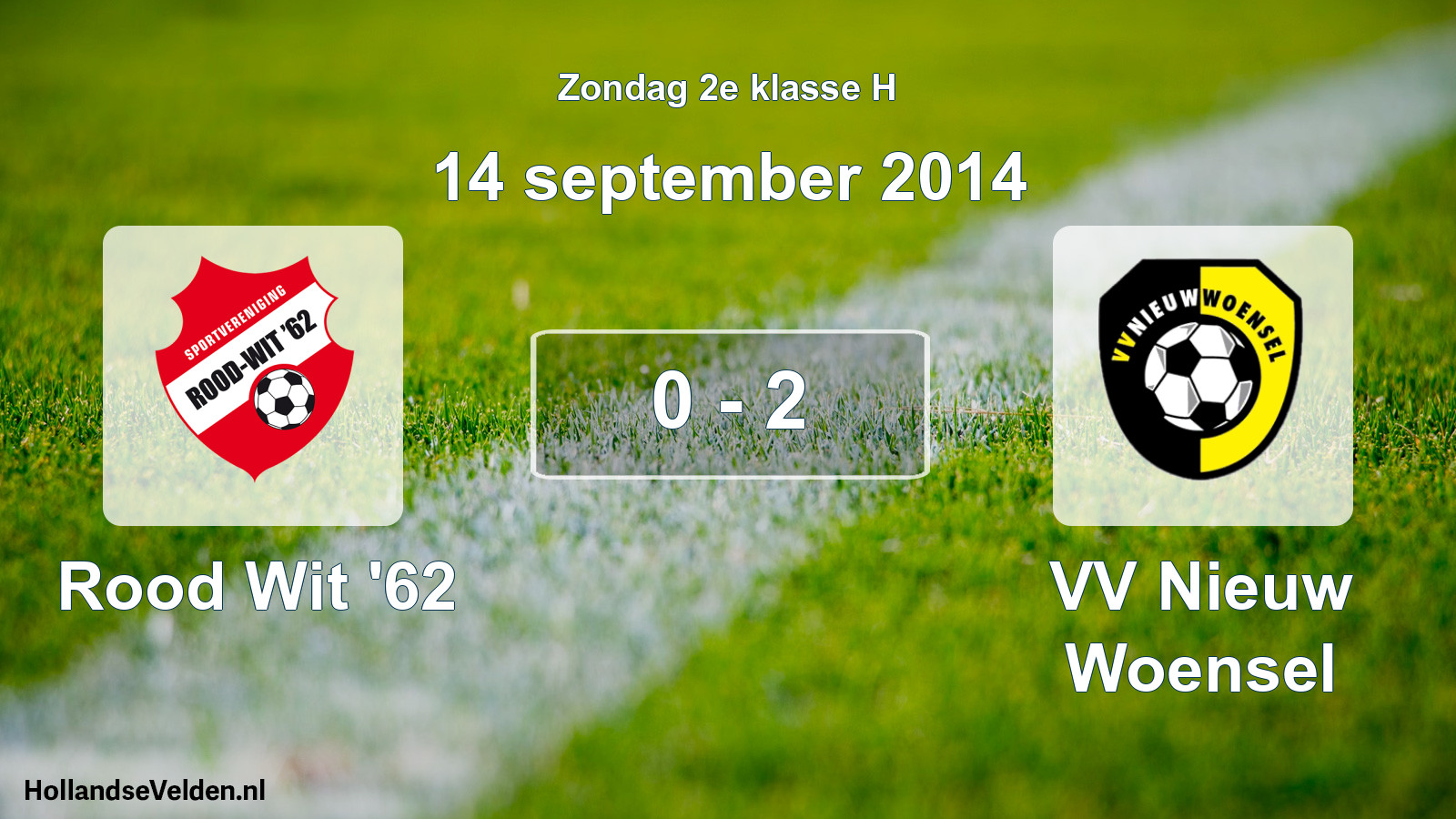 Total number of matches played: Rood Wit '62 - VV Nieuw Woensel 0 - 2 (14 September 2014)