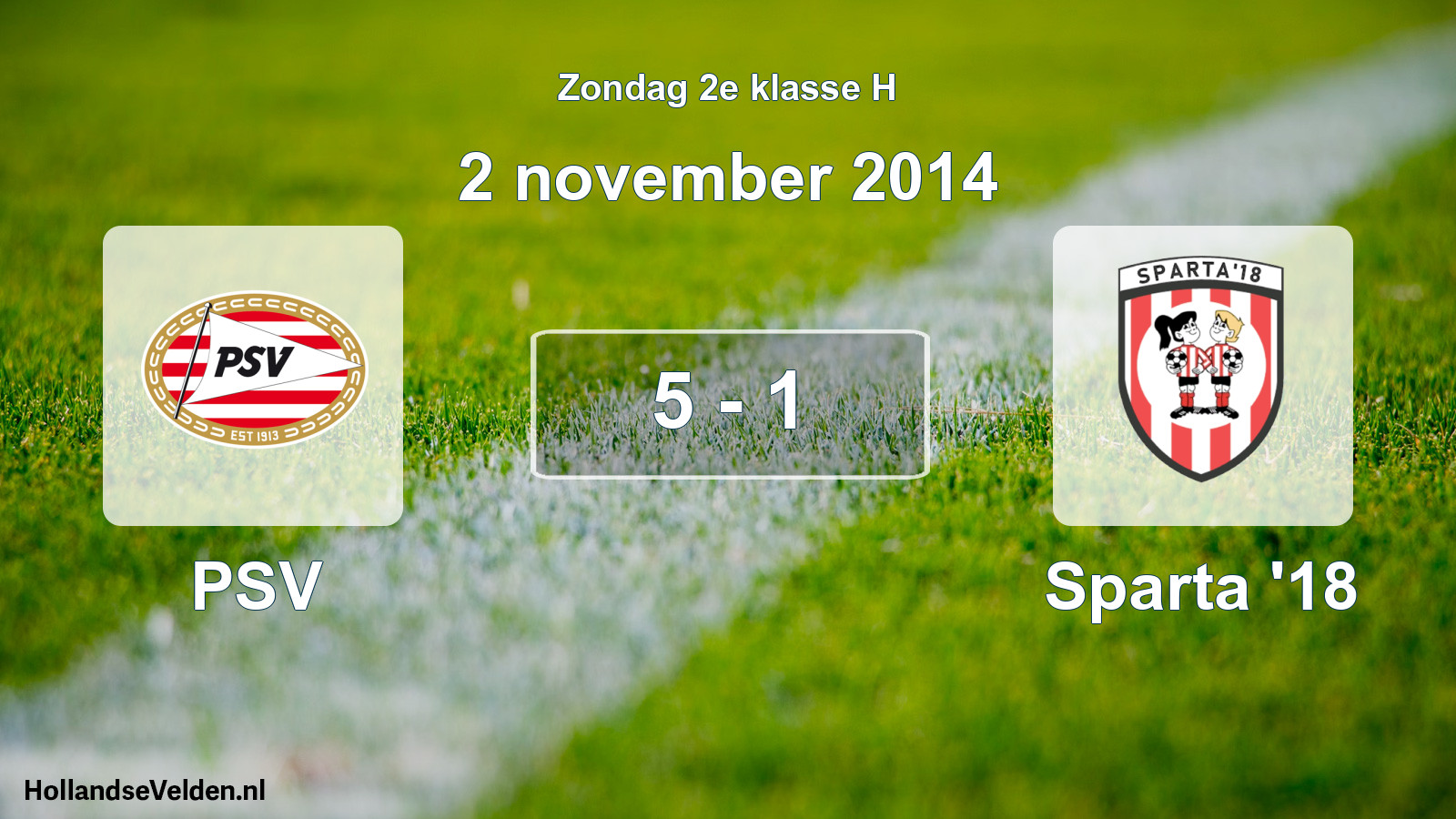 Total number of matches played: PSV - Sparta '18 5 - 1 (2 November 2014)