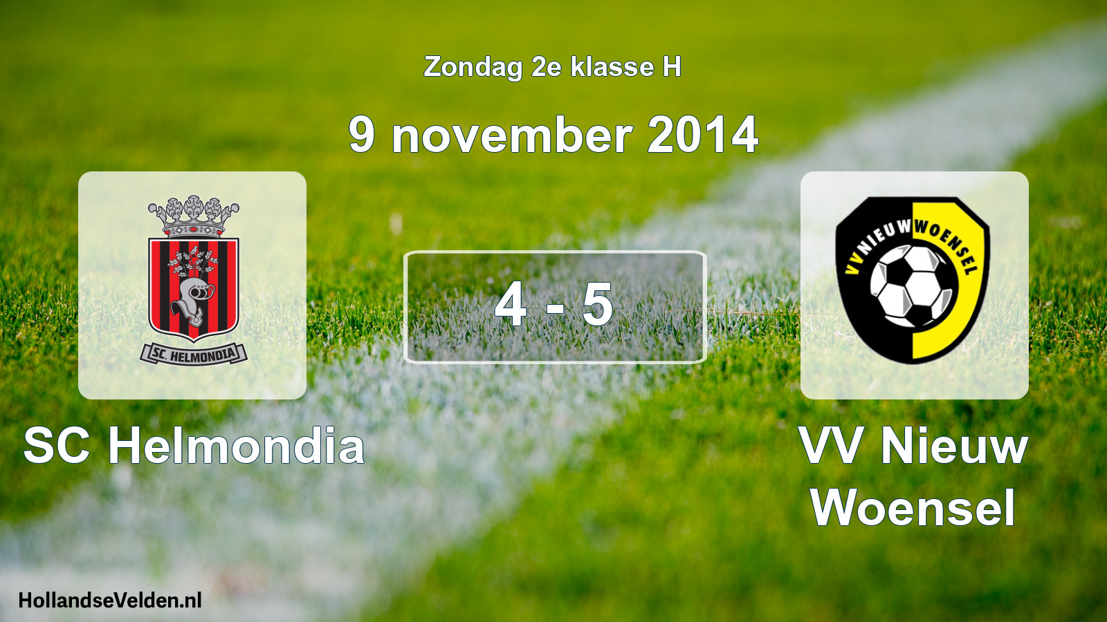 Total number of matches played: SC Helmondia - VV Nieuw Woensel 4 - 5 (9 November 2014)