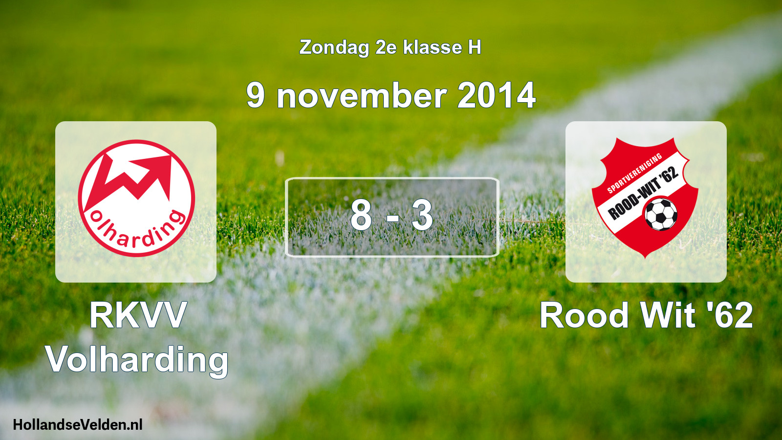 Total number of matches played: RKVV Volharding - Rood Wit '62 8 - 3 (9 November 2014)