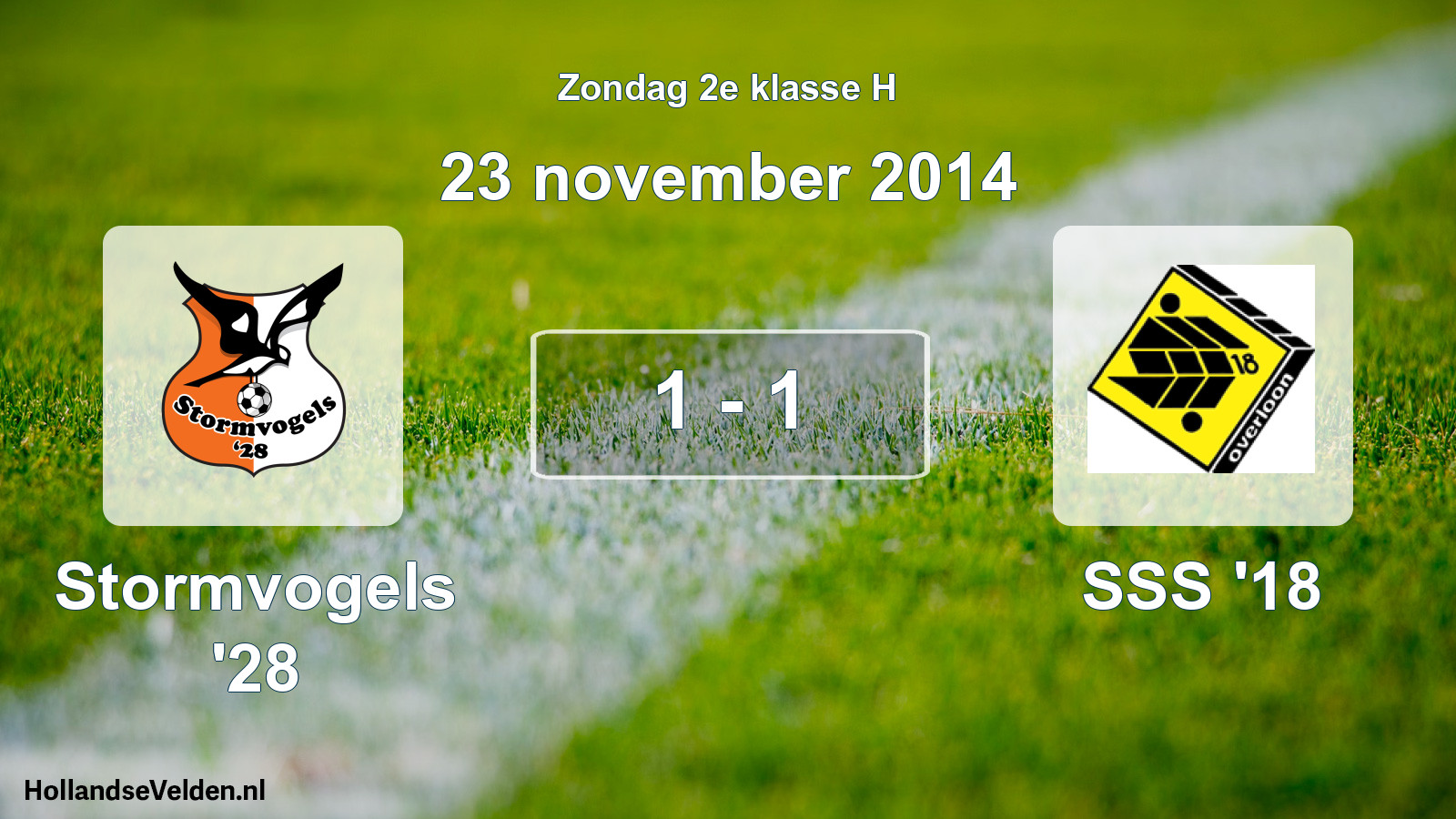 Total number of matches played: Stormvogels '28 - SSS '18 1 - 1 (23 November 2014)