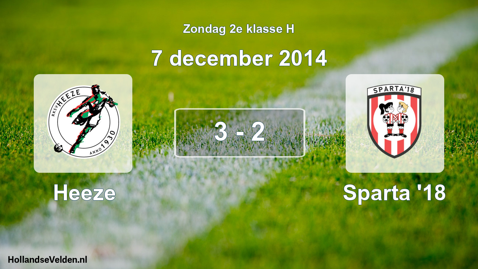 Total number of matches played: Heeze - Sparta '18 3 - 2 (7 December 2014)