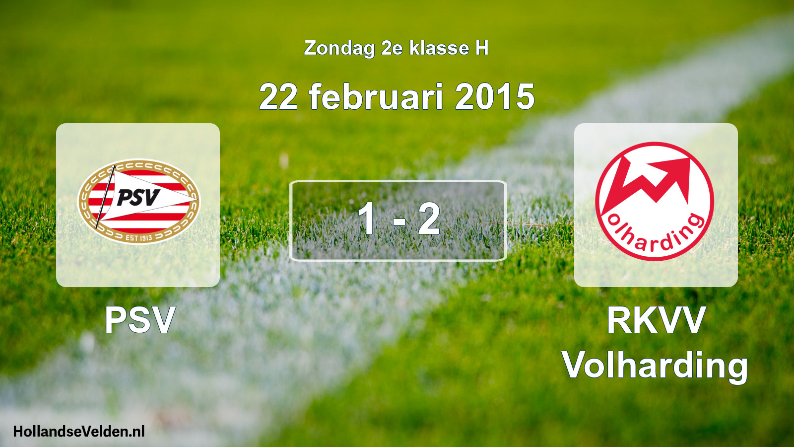 Total number of matches played: PSV - RKVV Volharding 1 - 2 (22 February 2015)