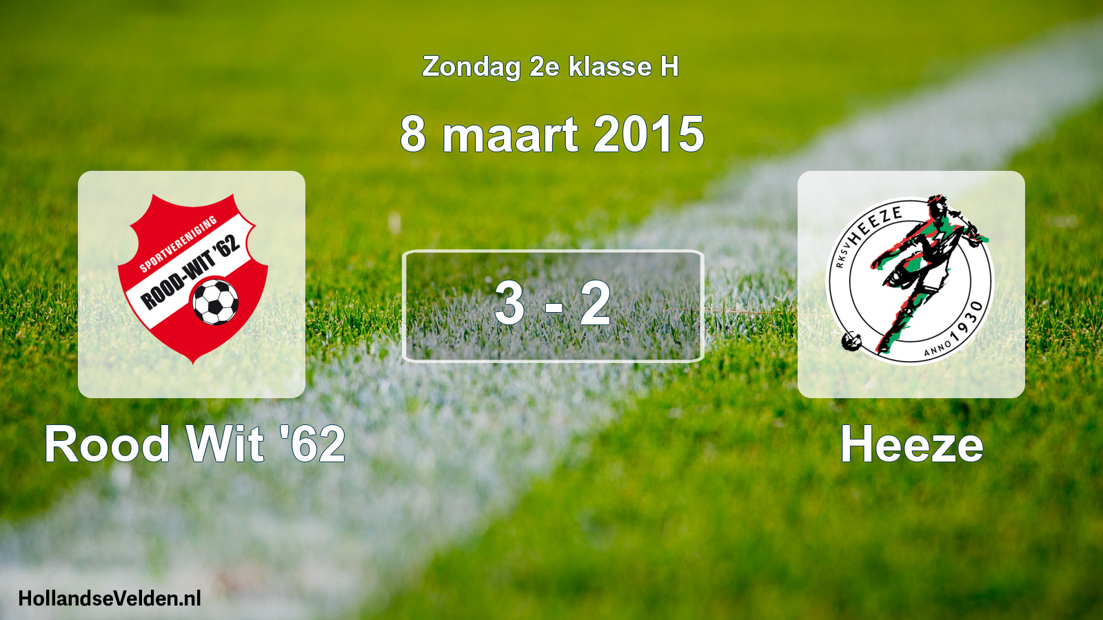 Total number of matches played: Rood Wit '62 - Heeze 3 - 2 (8 March 2015)