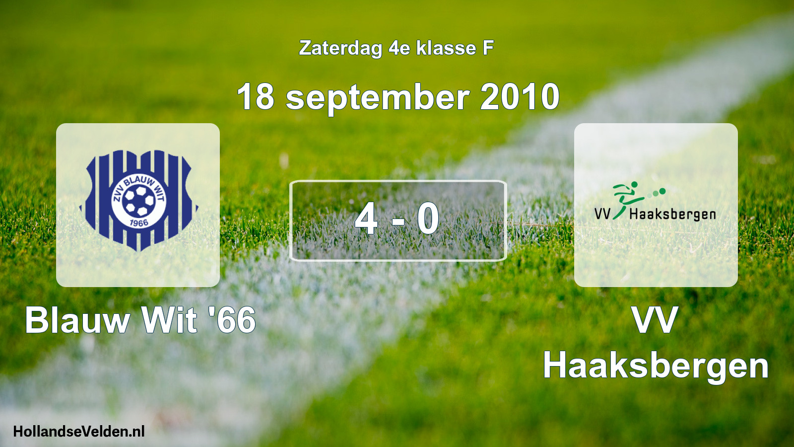 Total number of matches played: Blauw Wit '66 - VV Haaksbergen 4 - 0 (18 September 2010)