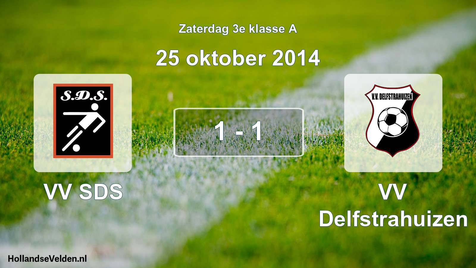 Total number of matches played: VV SDS - VV Delfstrahuizen 1 - 1 (25 October 2014)