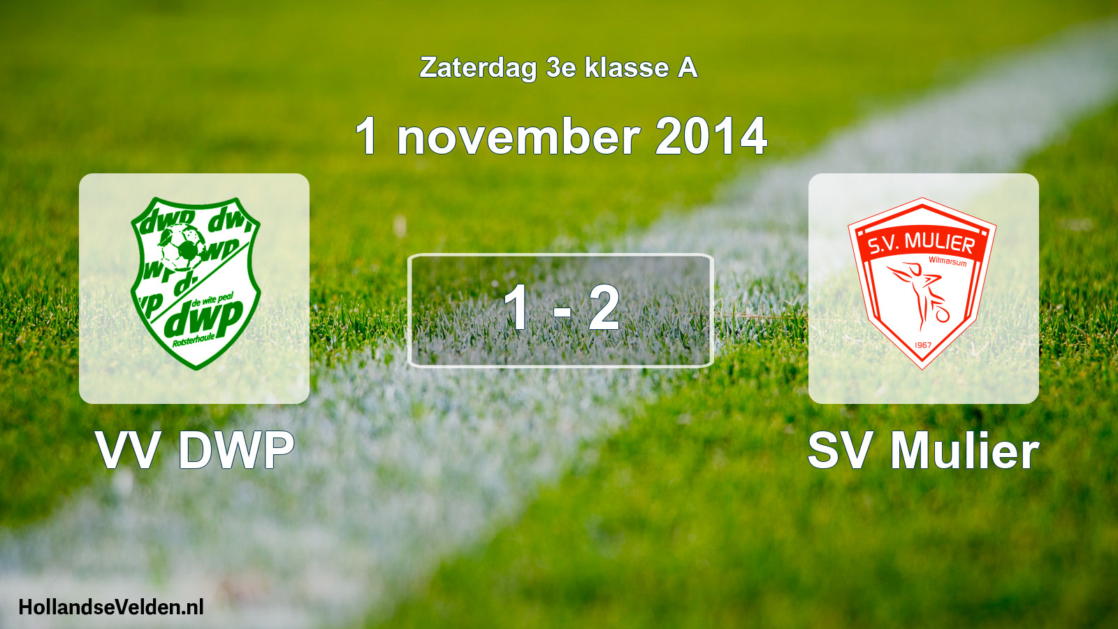 Total number of matches played: VV DWP - SV Mulier 1 - 2 (1 November 2014)