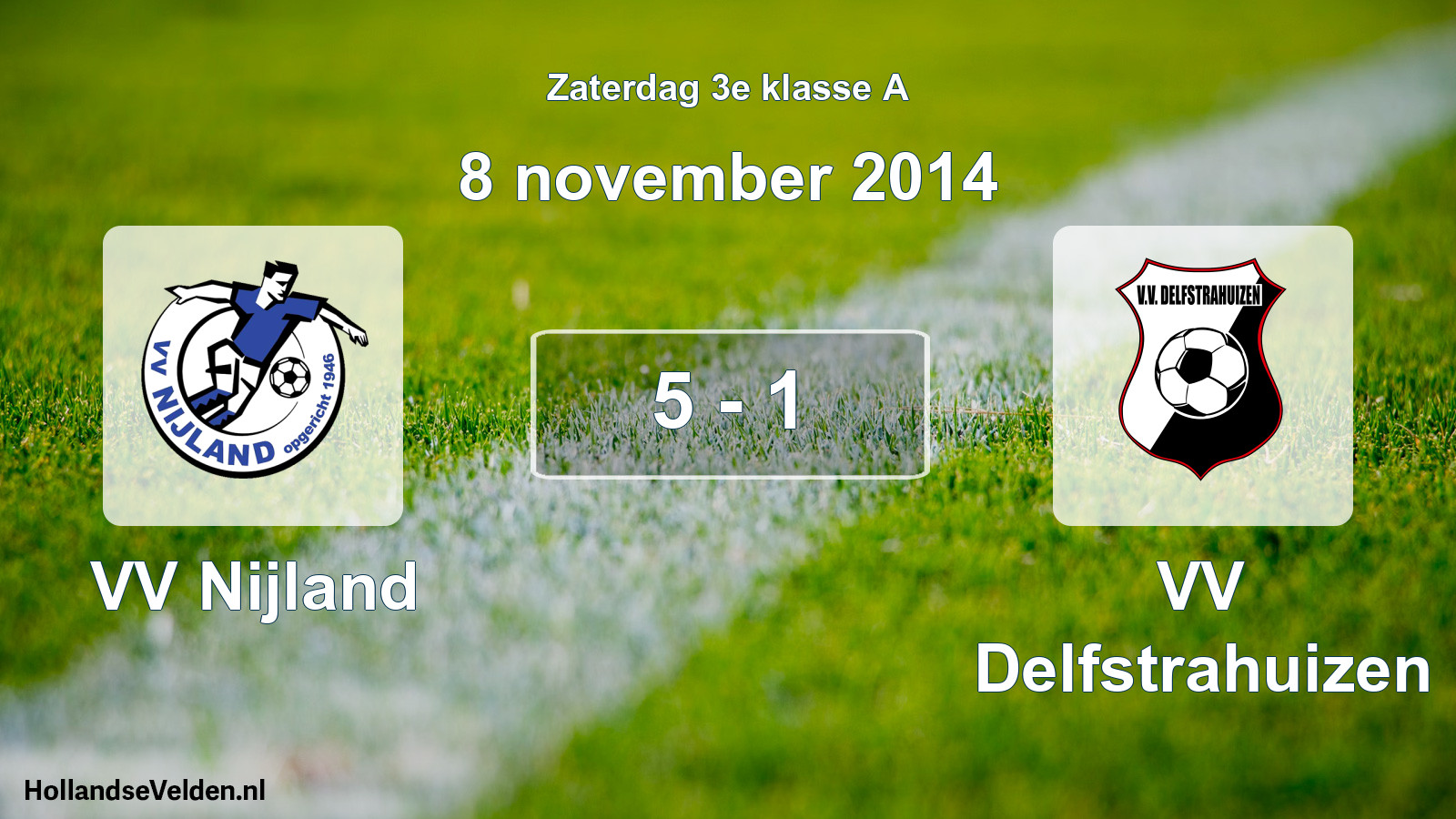 Total number of matches played: VV Nijland - VV Delfstrahuizen 5 - 1 (8 November 2014)