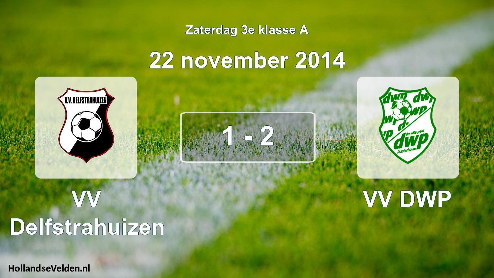 Total number of matches played: VV Delfstrahuizen - VV DWP 1 - 2 (22 November 2014)