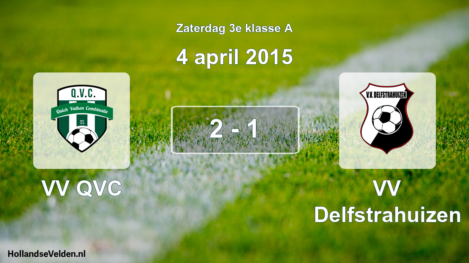 Total number of matches played: VV QVC - VV Delfstrahuizen 2 - 1 (4 April 2015)