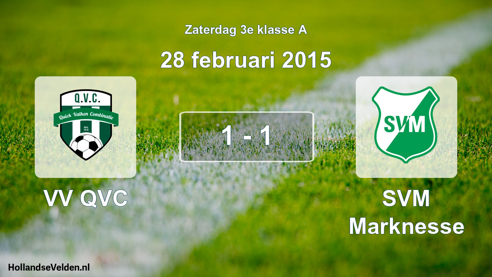 Total number of matches played: VV QVC - SVM Marknesse 1 - 1 (28 February 2015)