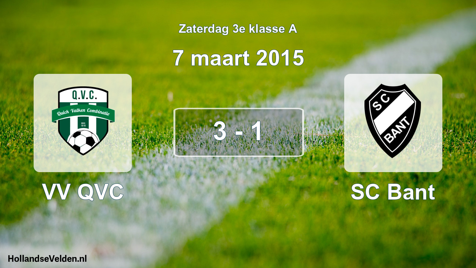 Total number of matches played: VV QVC - SC Bant 3 - 1 (7 March 2015)