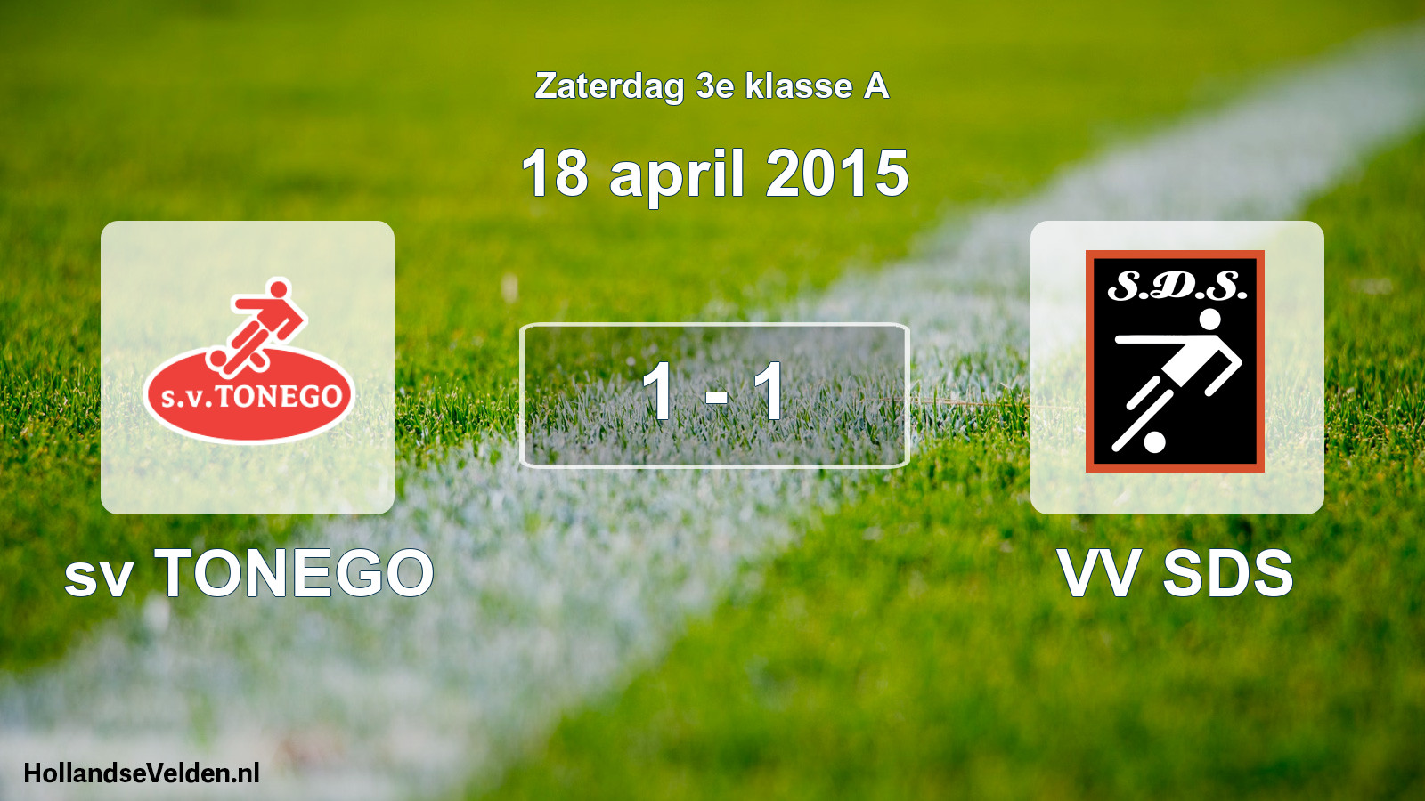 Total number of matches played: sv TONEGO - VV SDS 1 - 1 (18 April 2015)