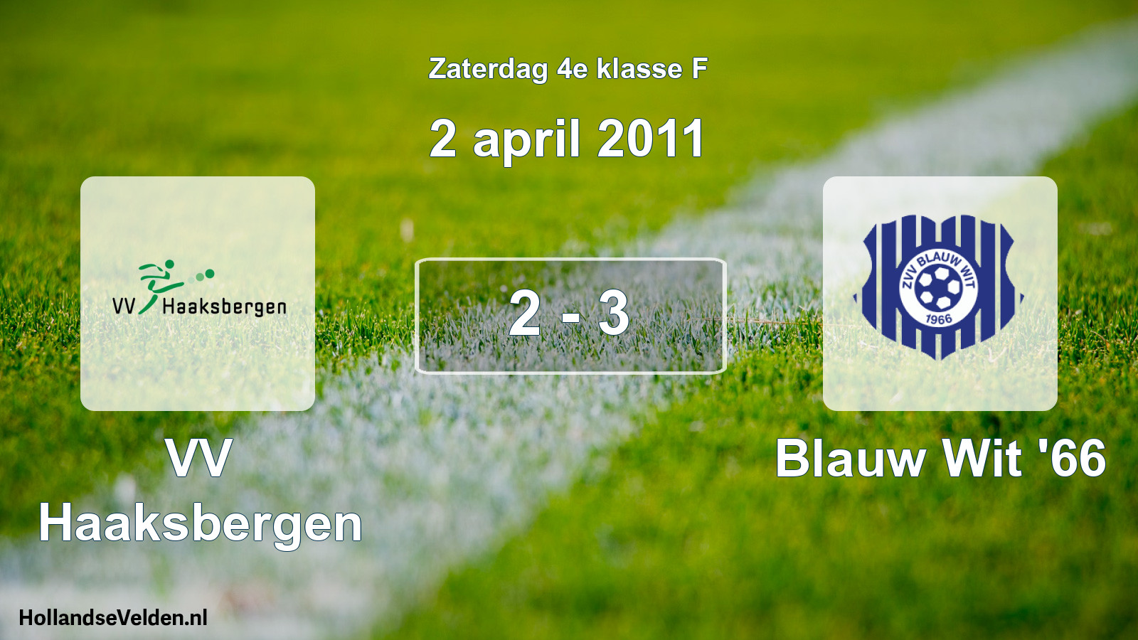 Total number of matches played: VV Haaksbergen - Blauw Wit '66 2 - 3 (2 April 2011)