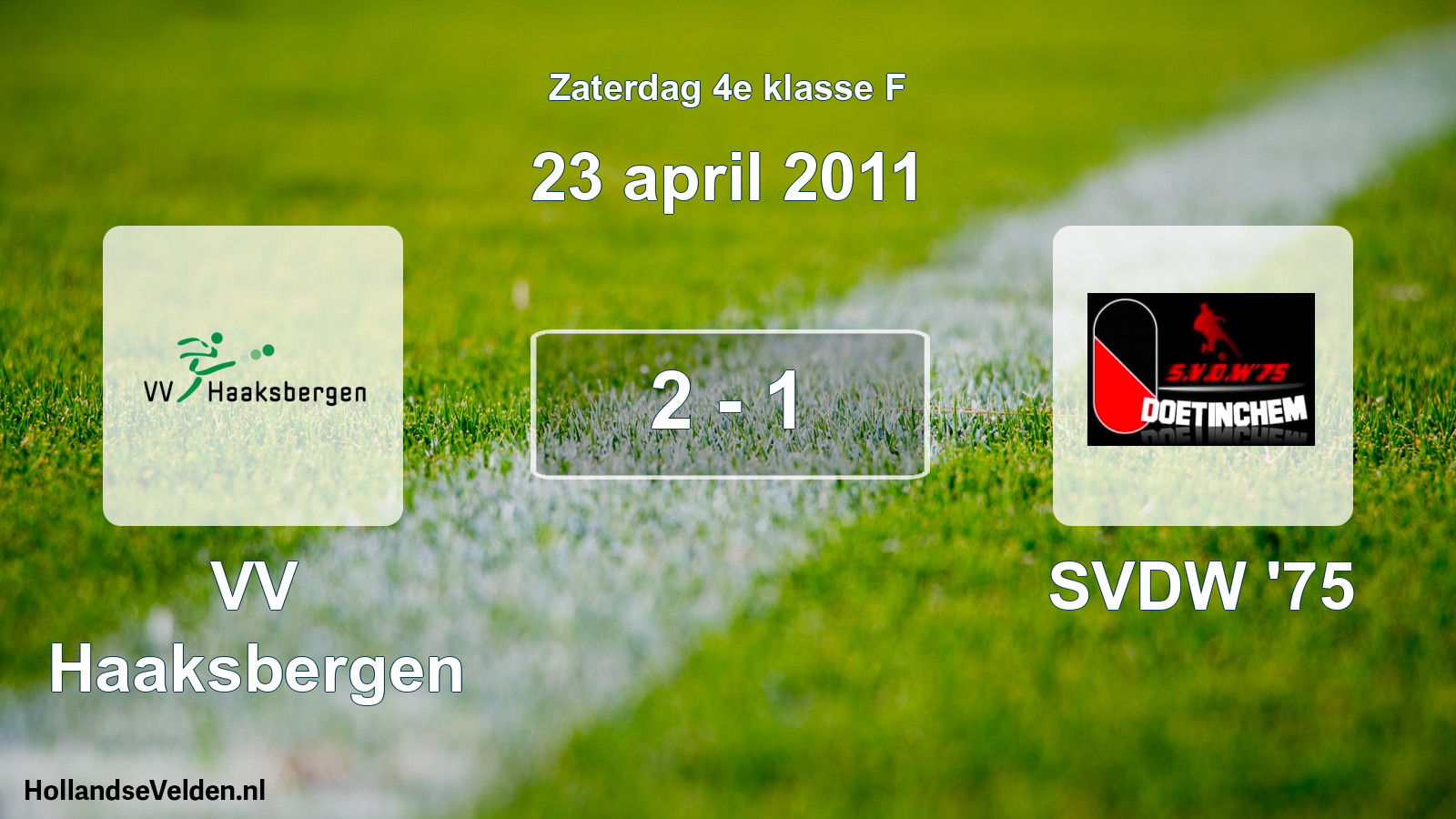 Total number of matches played: VV Haaksbergen - SVDW '75 2 - 1 (23 April 2011)
