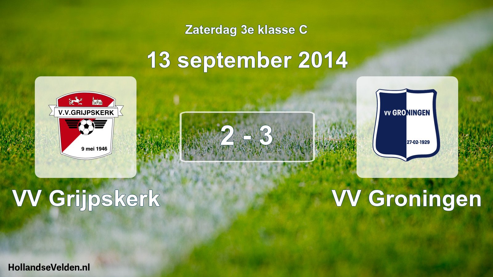 Total number of matches played: VV Grijpskerk - VV Groningen 2 - 3 (13 September 2014)