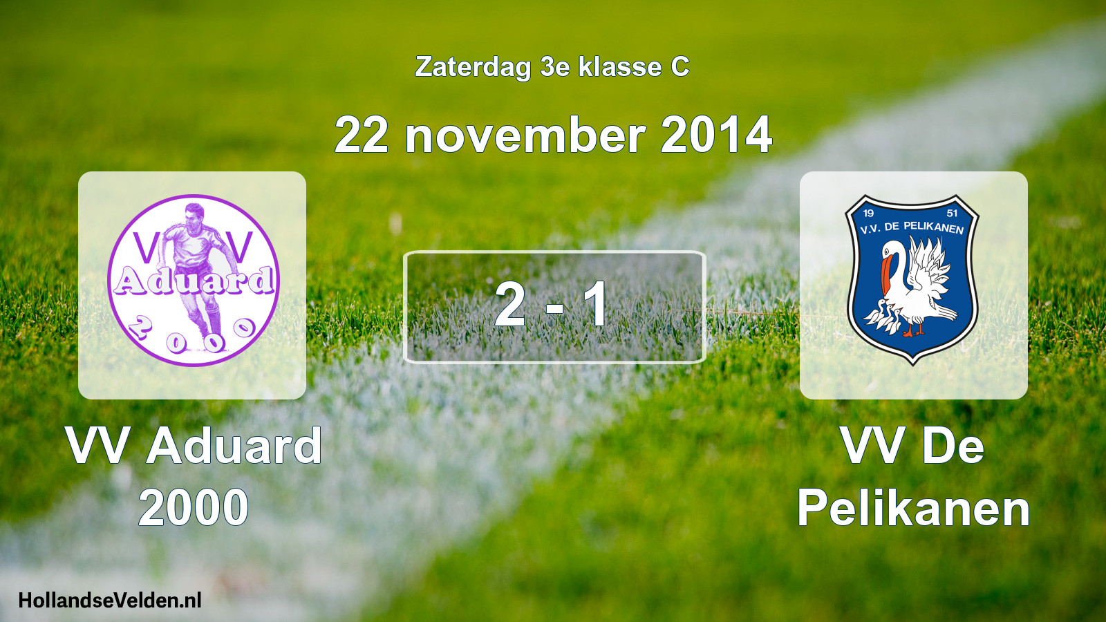Total number of matches played: VV Aduard 2000 - VV De Pelikanen 2 - 1 (22 November 2014)