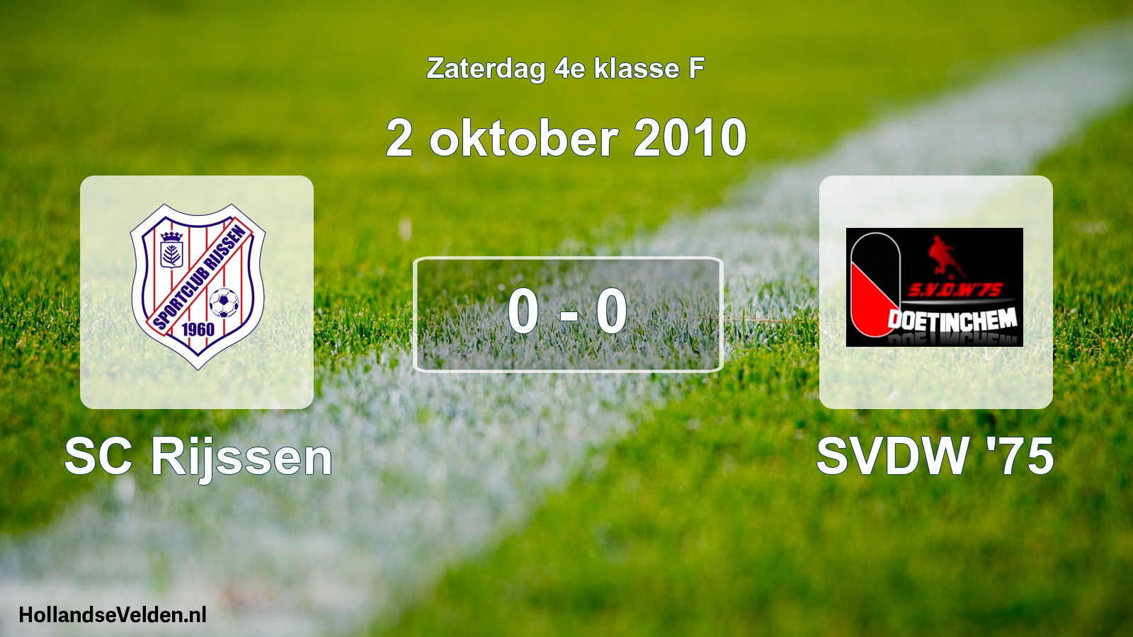 Total number of matches played: SC Rijssen - SVDW '75 0 - 0 (2 October 2010)