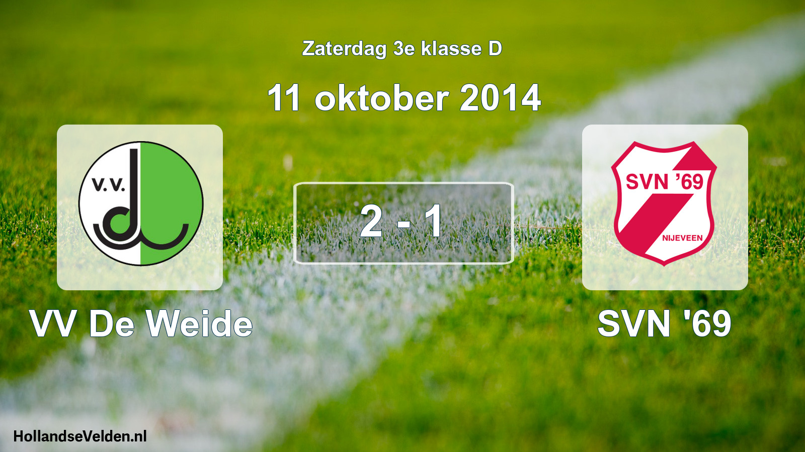 Total number of matches played: VV De Weide - SVN '69 2 - 1 (11 October 2014)