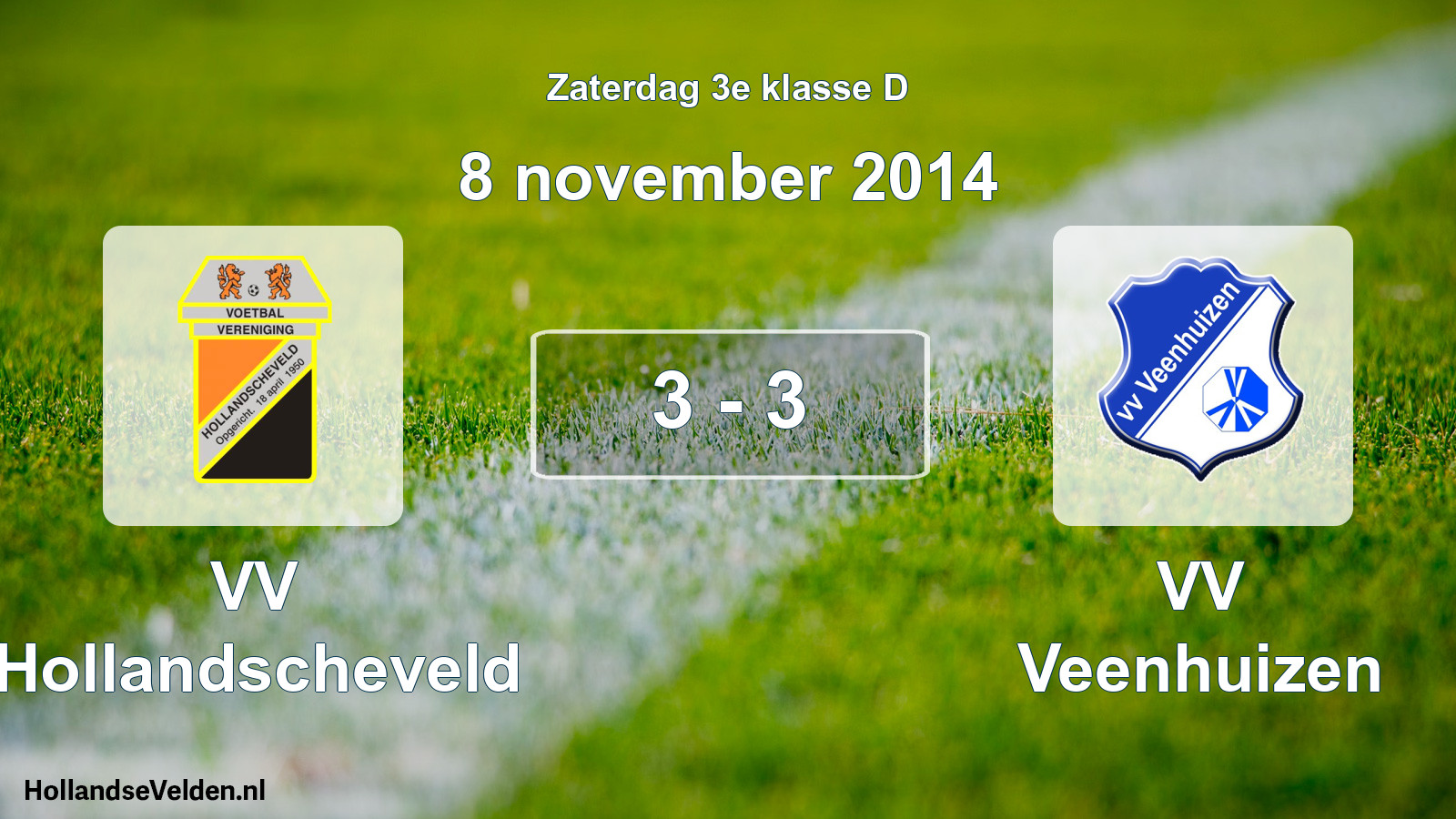 Total number of matches played: VV Hollandscheveld - VV Veenhuizen 3 - 3 (8 November 2014)