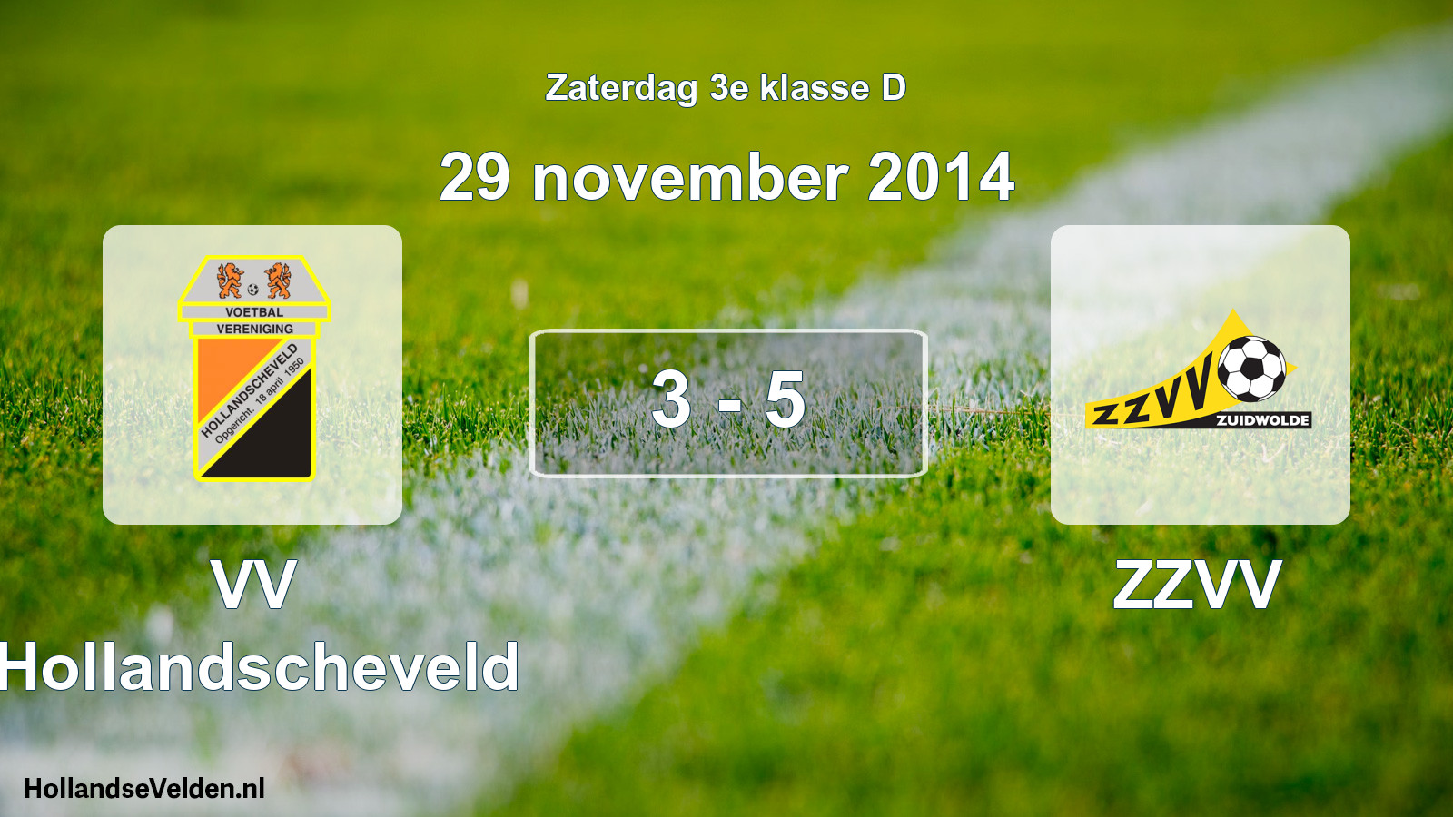 Total number of matches played: VV Hollandscheveld - ZZVV 3 - 5 (29 November 2014)