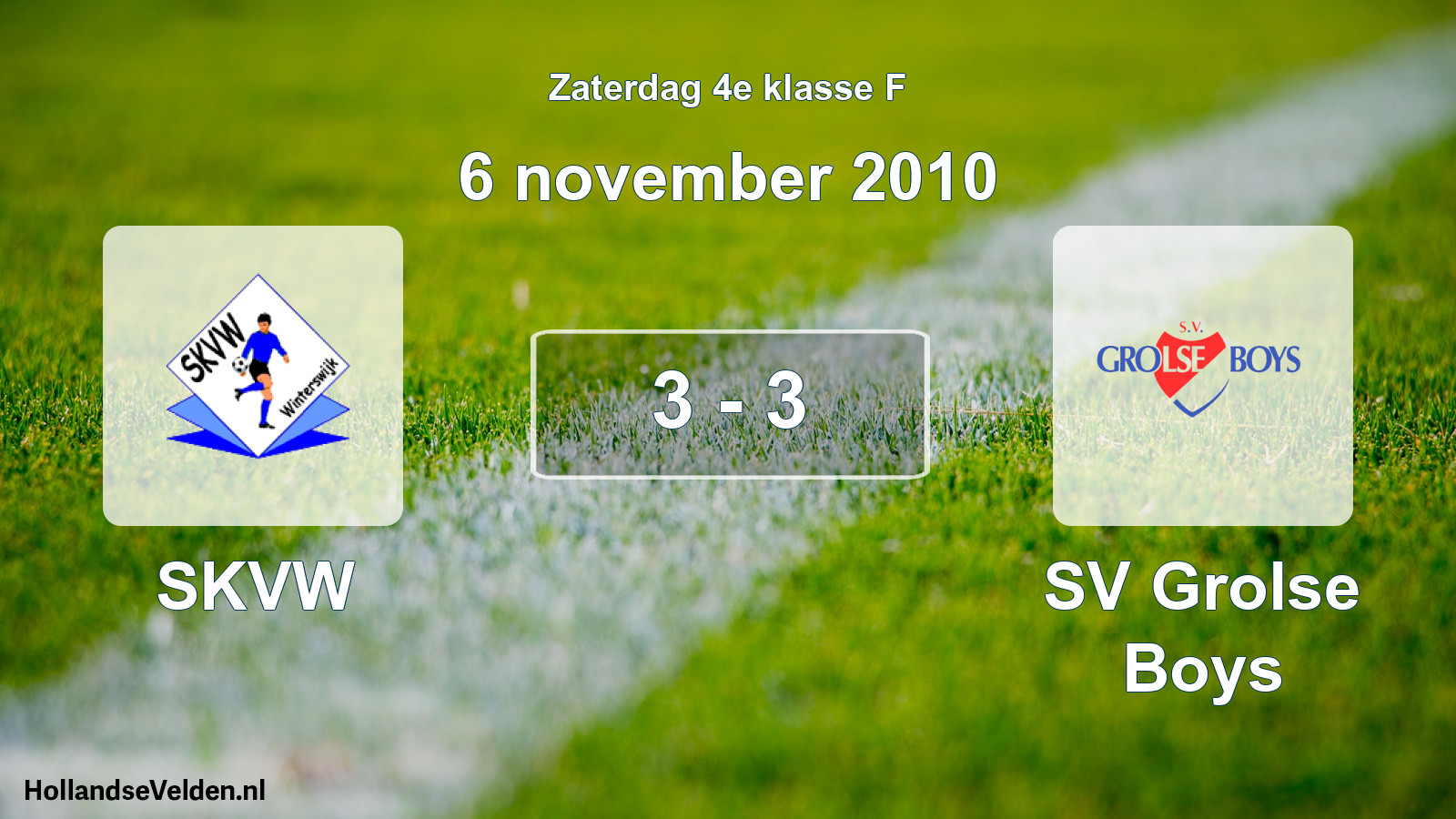 Total number of matches played: SKVW - SV Grolse Boys 3 - 3 (6 November 2010)