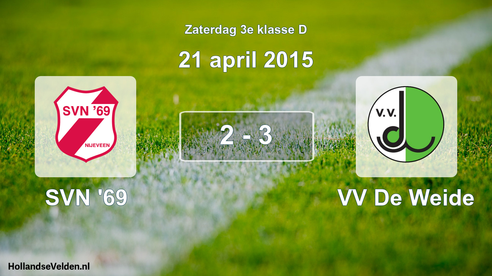 Total number of matches played: SVN '69 - VV De Weide 2 - 3 (21 April 2015)