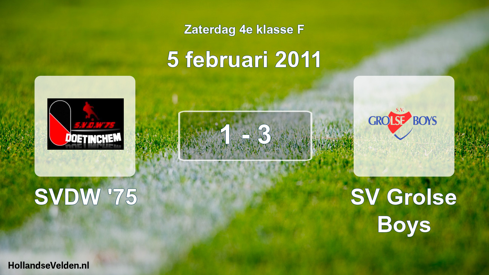 Total number of matches played: SVDW '75 - SV Grolse Boys 1 - 3 (5 February 2011)