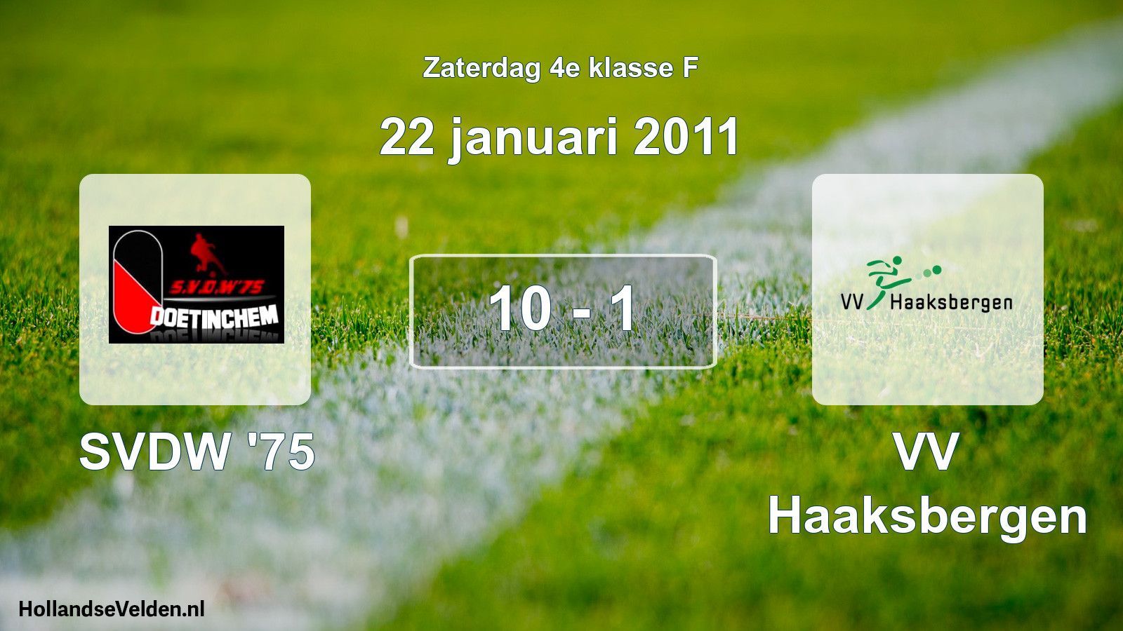Total number of matches played: SVDW '75 - VV Haaksbergen 10 - 1 (22 January 2011)