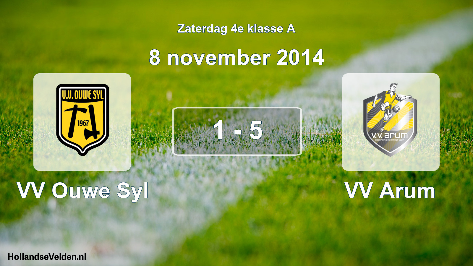 Total number of matches played: VV Ouwe Syl - VV Arum 1 - 5 (8 November 2014)