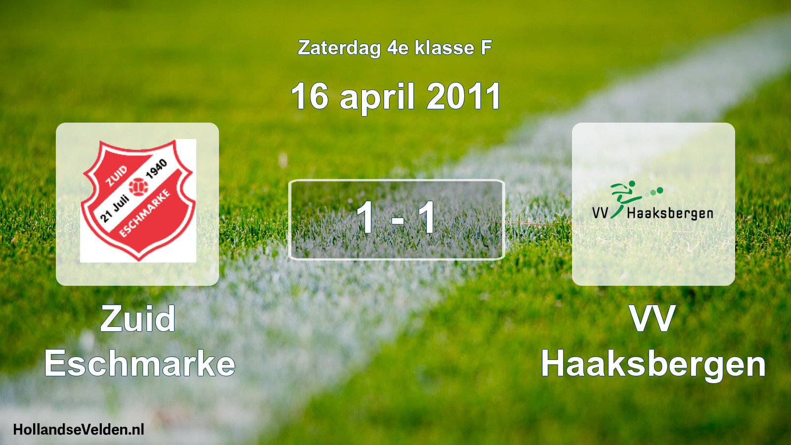 Total number of matches played: Zuid Eschmarke - VV Haaksbergen 1 - 1 (16 April 2011)