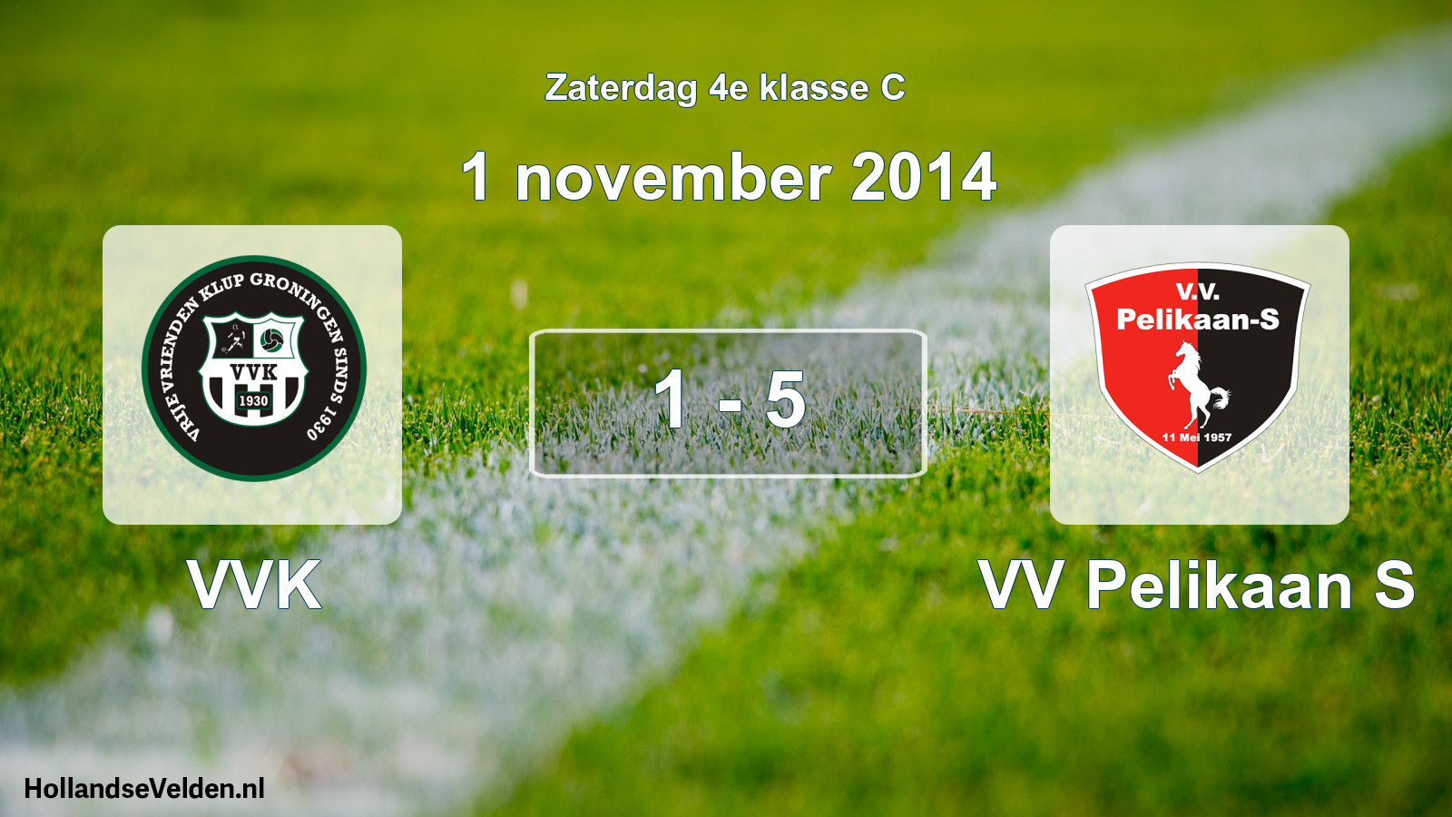 Total number of matches played: VVK - VV Pelikaan S 1 - 5 (1 November 2014)