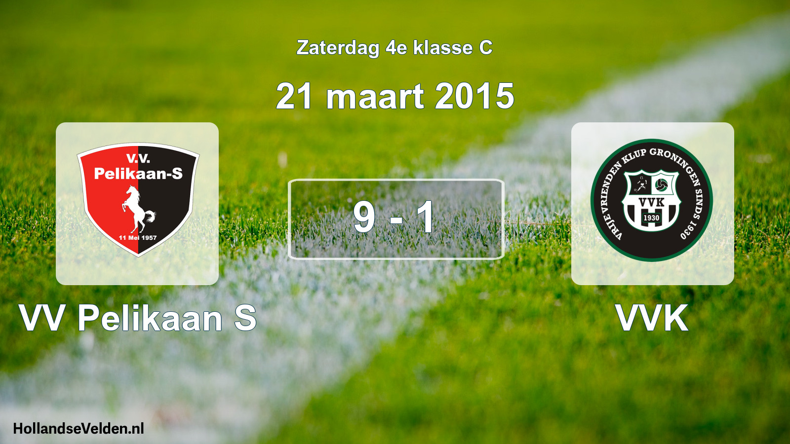 Total number of matches played: VV Pelikaan S - VVK 9 - 1 (21 March 2015)