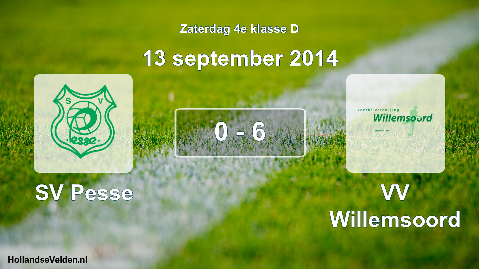 Total number of matches played: SV Pesse - VV Willemsoord 0 - 6 (13 September 2014)