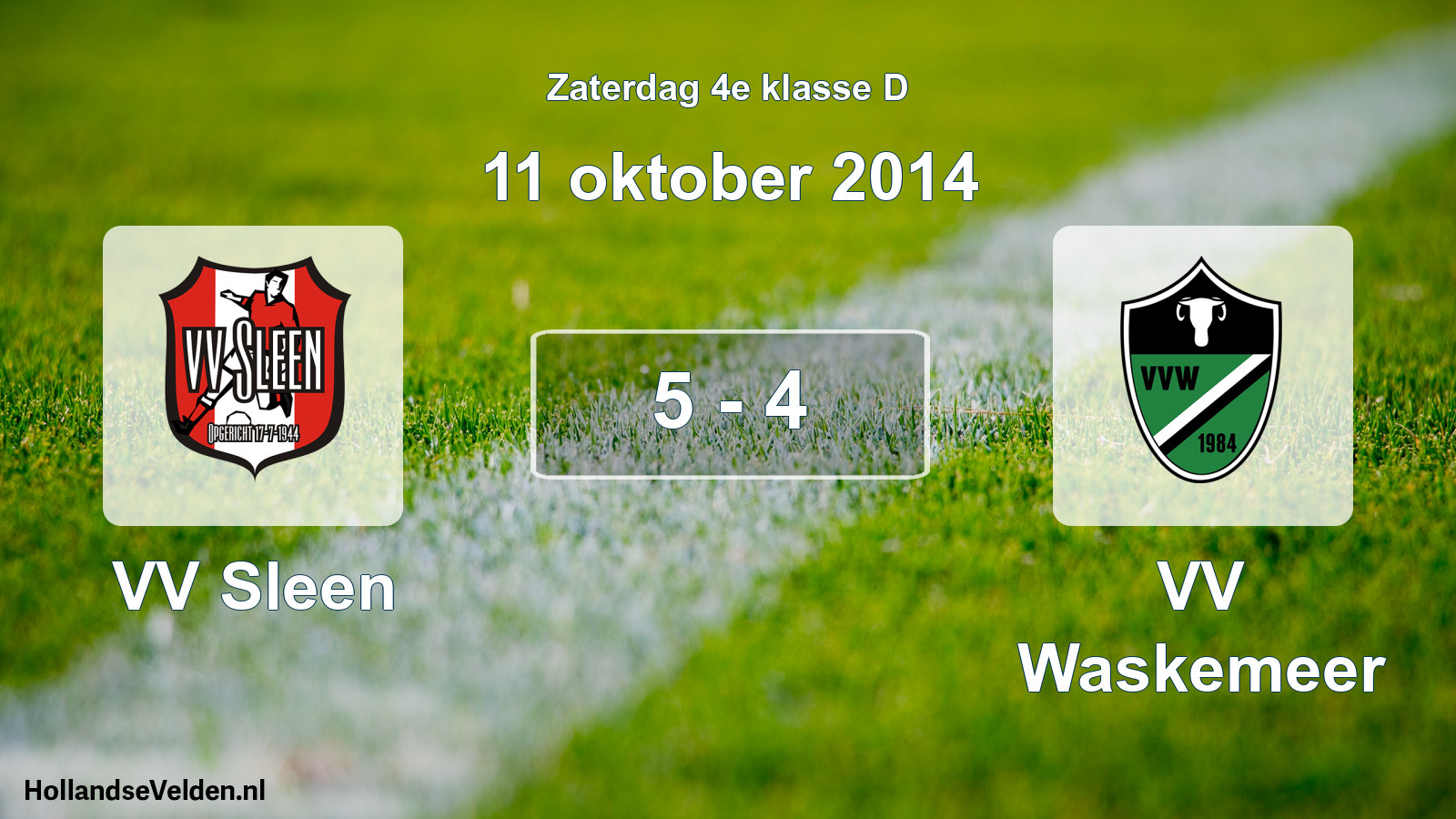 Total number of matches played: VV Sleen - VV Waskemeer 5 - 4 (11 October 2014)