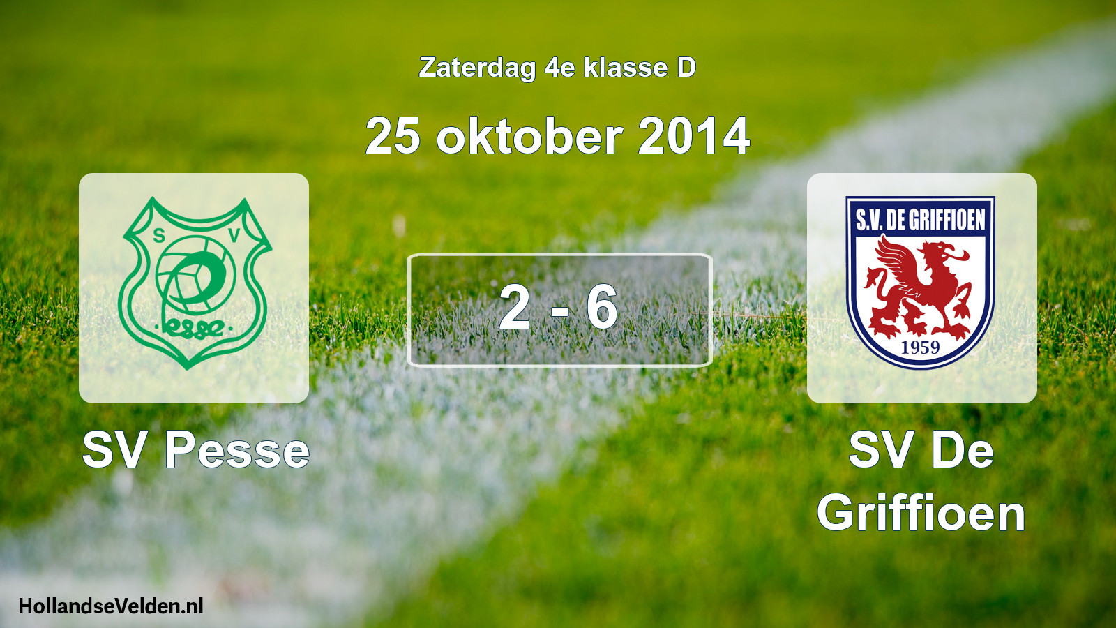 Total number of matches played: SV Pesse - SV De Griffioen 2 - 6 (25 October 2014)